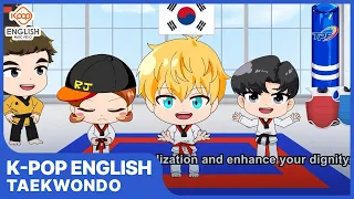 What is Taekwondo? | English Taekwondo Song | Taekwondo Spirit | Kpop Taekwondo I Edu-Kpop
