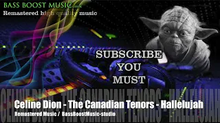 🎼👌Celine Dion - The Canadian Tenors - Hallelujah - Remaster (BassBoostMusic-studio) Live