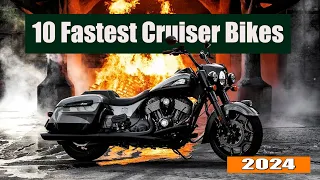 TOP 10 Fastest Cruiser Bikes For 2024