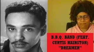 REACTION - B.B.Q. Band (feat. Curtis Hairston), "Dreamer"