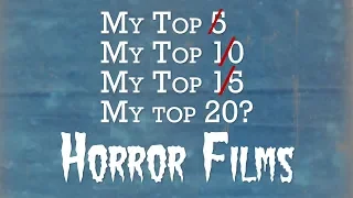 My Top 5, er, 10, er, 15, er, 20 Favorite Horror Films