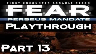 F.E.A.R. Files: Perseus Mandate Playthrough | Part 13