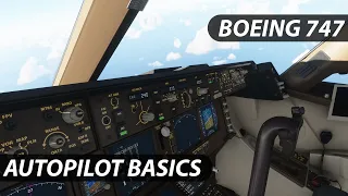 Boeing 747  Autopilot Basics - Microsoft Flight Simulator - Tutorial - How to use the Autopilot