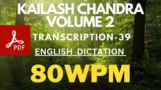 KAILASH CHANDRA| VOLUME 02|TRANSCRIPTION-39(80-90 WPM)|ENGLISH DICTATION| STENONOGRAPHER PA(SSC C&D)