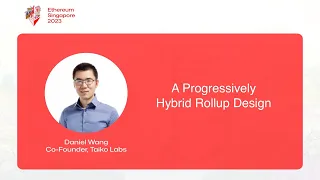 Daniel Wang (Taiko) - A Progressively Hybrid Rollup Design | ETH Singapore