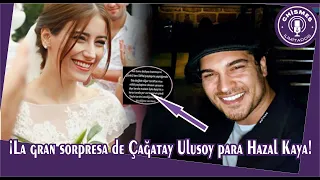 ¡La gran sorpresa de Çağatay Ulusoy para Hazal Kaya!