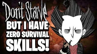 A guy with literally Zero Survival Instincts plays Dont Starve