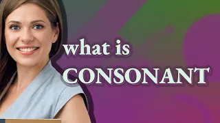 Consonant | meaning of Consonant