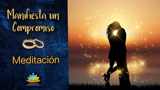 Manifiesta un COMPROMISO - MATRIMONIO con tu PE  [Meditación] 💍