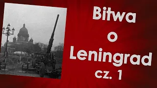 Bitwa o Leningrad cz. 1 "Inwazja"