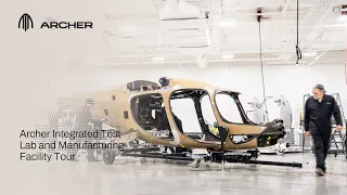 Archer Integrated Test Lab and Manufacturing Facility Tour
