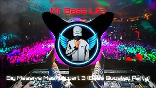 Big Massive Mashup part 3 (Bass Boosted Party)