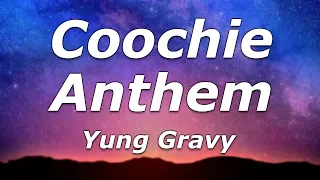 Yung Gravy - Coochie Anthem (Lyrics) - "Coochie, coochie, coochie, coochie"