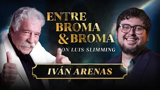 Entre Broma y Broma | IVÁN ARENAS | PARTE I