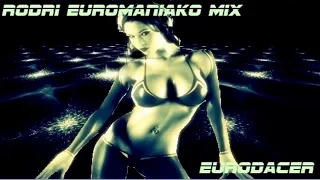 (EURODANCE 2016) RODRI EUROMANIAKO MIX 2016 (EURODACER)