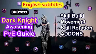 ►[Eng sub] Dark Knight Awk PvE Guide2022 ♦ Skill Build ♦ Skill Rotation ♦ Add Ons ♦ BDO PC