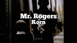 Mr. Rogers - Korn (Sub español)