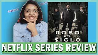 The Great Heist Netflix Review I El Robo Del Siglo I AnkitaSays