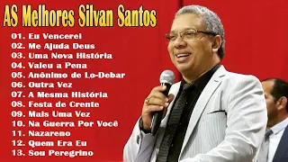 Eu Vencerei, Me Ajuda Deus, Uma Nova História,Valeu a Pena Esperar... As melhores de Silvan Santos