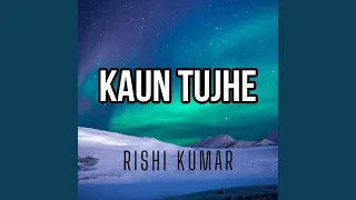 Kaun Tujhe (Instrumental Version)