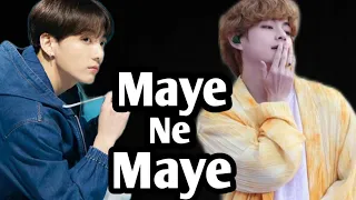 Maye Ne Maye || Taekook fmv || Hum Aap ke Ha kon ft.Bts