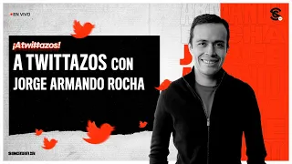 #ATwittazos con #Jorge Armando Rocha