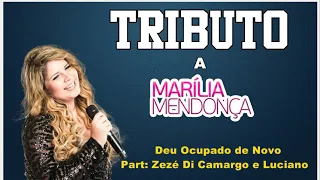 Deu Ocupado de Novo - Part Zezé Di Camargo e Luciano  Deu Ocupado de Novo TRIBUTO A MARÍLIA MENDONÇA