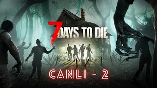 Zombi kovalamaca / 7 days to die Canlı bölüm 2