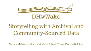 Storytelling with Archival and Community-Sourced Data