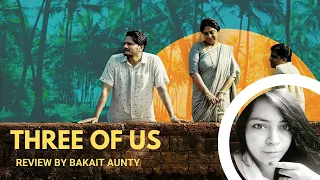 Exploring the Depths of 'Three of Us' - A Detailed Movie Review by Bakait Aunty