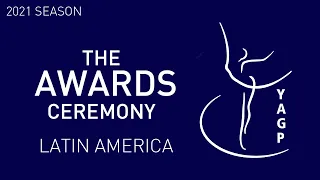 THE AWARDS CEREMONY - Latin America Semi-Finals - Youth America Grand Prix Ballet Competition 2021