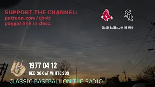 1977 04 12 Red Sox at White Sox Vintage Baseball on the Radio