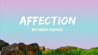 BETWEEN FRIENDS - Affection (Lyrics)  | Lyric / eytra