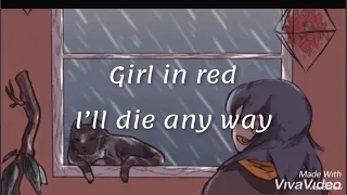 Girl in red I’ll die anyway | مترجمة