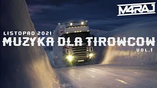 🔥MUZYKA DLA TIROWCÓW🔥LISTOPAD 2021🤯VOL.1😍 SKŁADANKA DLA KIEROWCÓW CIĘŻARÓWEK🚚