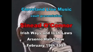 Sinead O'Connor - Irish Ways and Irish Laws  -  Arsenio Hall Show 2/19/91 superb quality