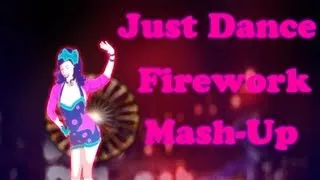 Just Dance Firework Mash-Up (FANMADE)