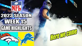 Detroit Lions vs Denver Broncos [FULL GAME] WEEK 15 | NFL Highlights TODAY 2023