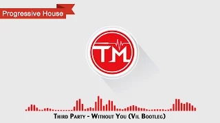 Third ≡ Party - Without You (Vil Bootleg)