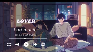 🎧 LOFI music - " Lover " [ Chill / To Work / Study To ]