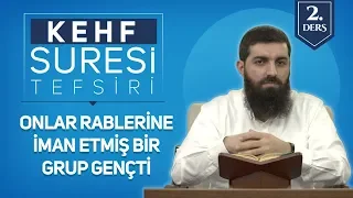 Kehf Suresi Tefsiri 2 | Onlar Rablerine İman Etmiş Bir Grup Gençti  | Halis Bayancuk Hoca