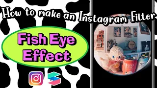 Fish Eye Effect 𓆟 | How to make an Instagram Filter | Spark Ar Tutorial | ❀ Free Instagram Filter ✿