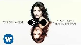 Christina Perri - Be My Forever (feat. Ed Sheeran) [Official Audio]