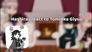 Hashiras react to Tomioka Giyuu [Part 2]
