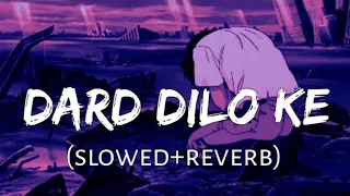 DARD DILO KE (SLOWED+REVERB) MOHD IRFAN, HIMESH RESHAMMIYA (LOFI MUSIC)