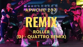 Apache 207 - Roller (QUATTRO REMIX)