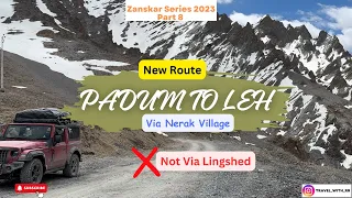 Padum to Leh via Nerak Village | New Route 2023 |Most dangerous Roads| Goba Homestay |Lamayuru Gompa