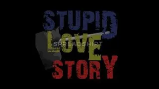 STUPID LOVE STORY (LETRA) -  APACHE & CANSERBERO (APA Y CAN)