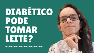 DIABÉTICO PODE TOMAR LEITE?