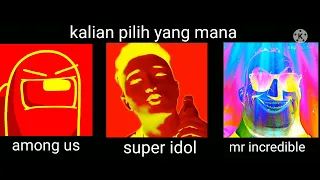 among US vs super idol vs Mr icredible become canny